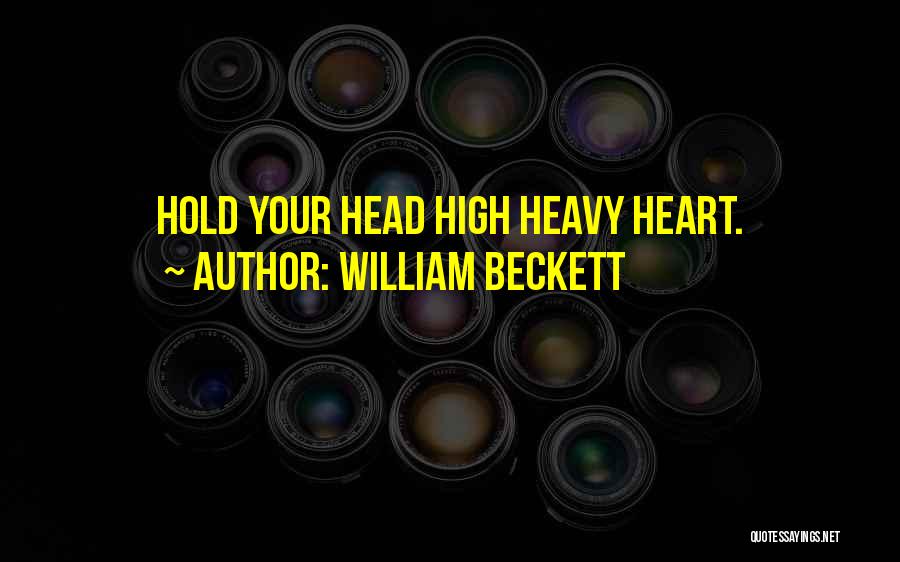 Hold Your Head Up High Quotes By William Beckett