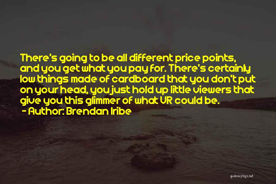 Hold Your Head Up Quotes By Brendan Iribe