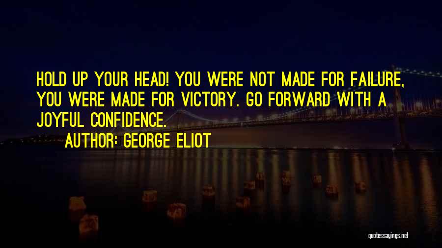 Hold Your Head Up Quotes By George Eliot