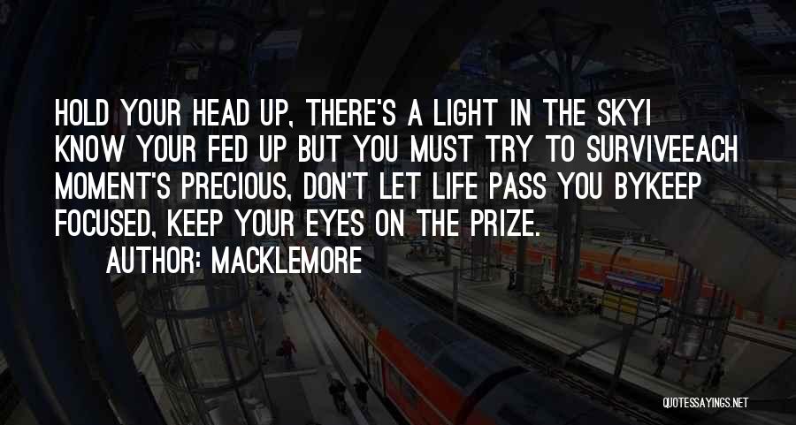 Hold Your Head Up Quotes By Macklemore