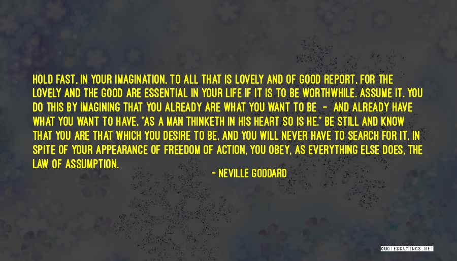 Hold Your Heart Quotes By Neville Goddard Hold Your Heart Quotes By Neville Goddard