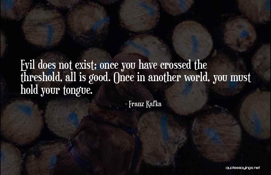 Hold Your Tongue Quotes By Franz Kafka Hold Your Tongue Quotes By Franz Kafka