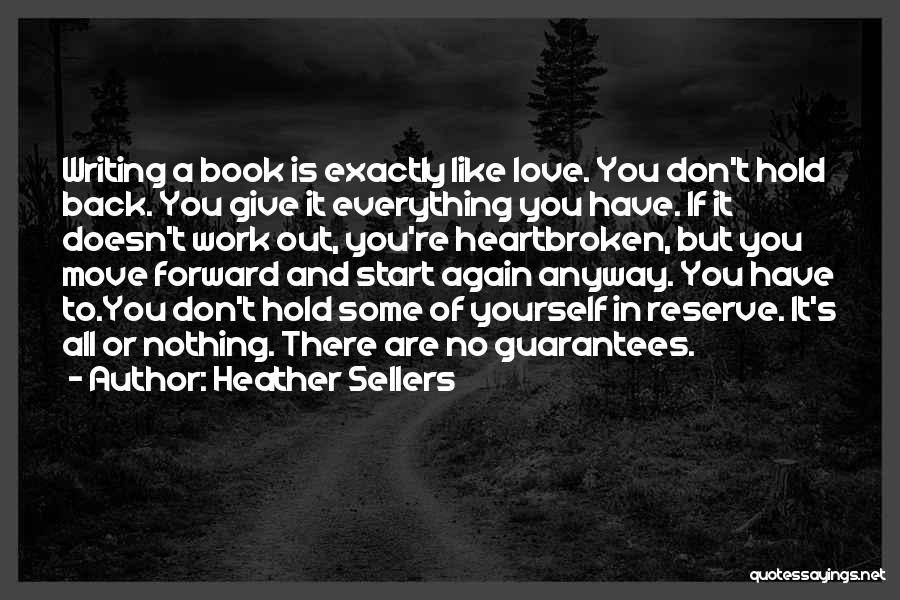 Hold Yourself Back Quotes By Heather Sellers
