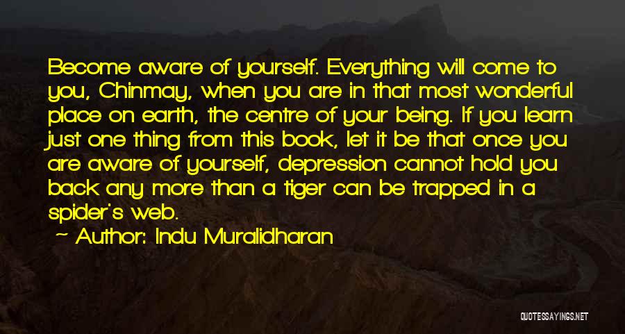 Hold Yourself Back Quotes By Indu Muralidharan