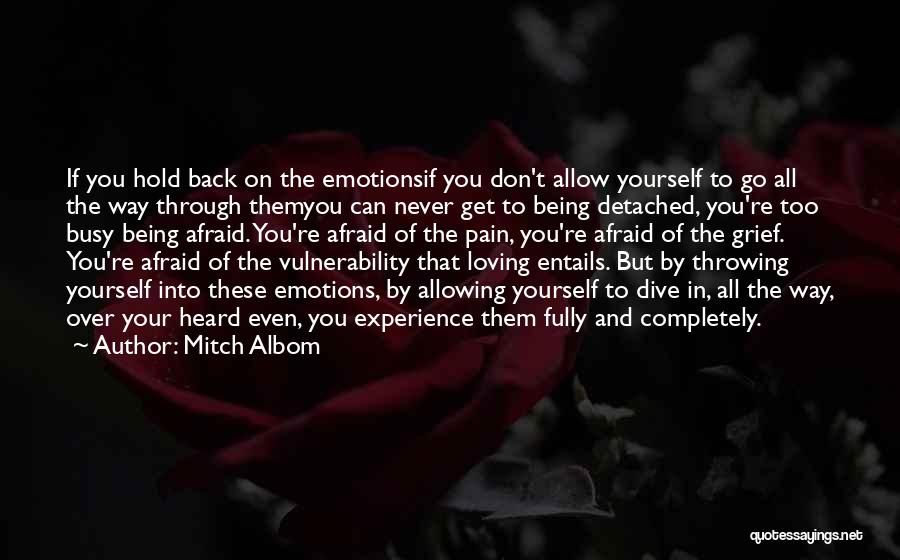 Hold Yourself Back Quotes By Mitch Albom