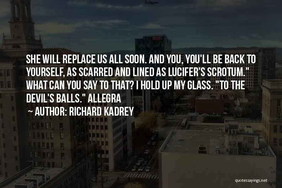 Hold Yourself Back Quotes By Richard Kadrey