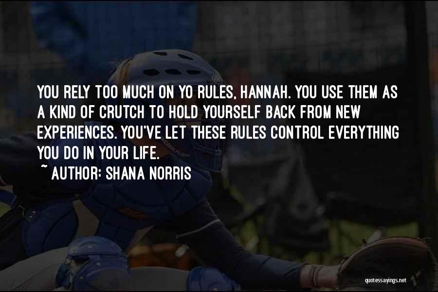 Hold Yourself Back Quotes By Shana Norris