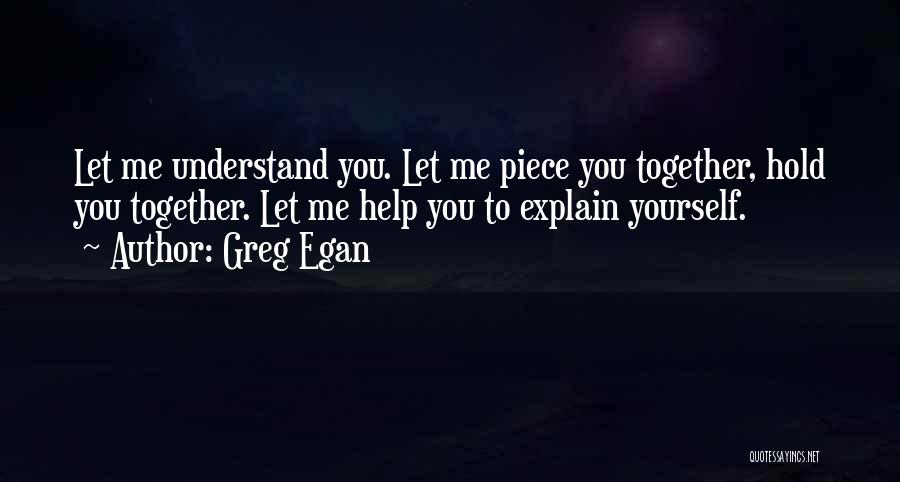 Hold Yourself Together Quotes By Greg Egan