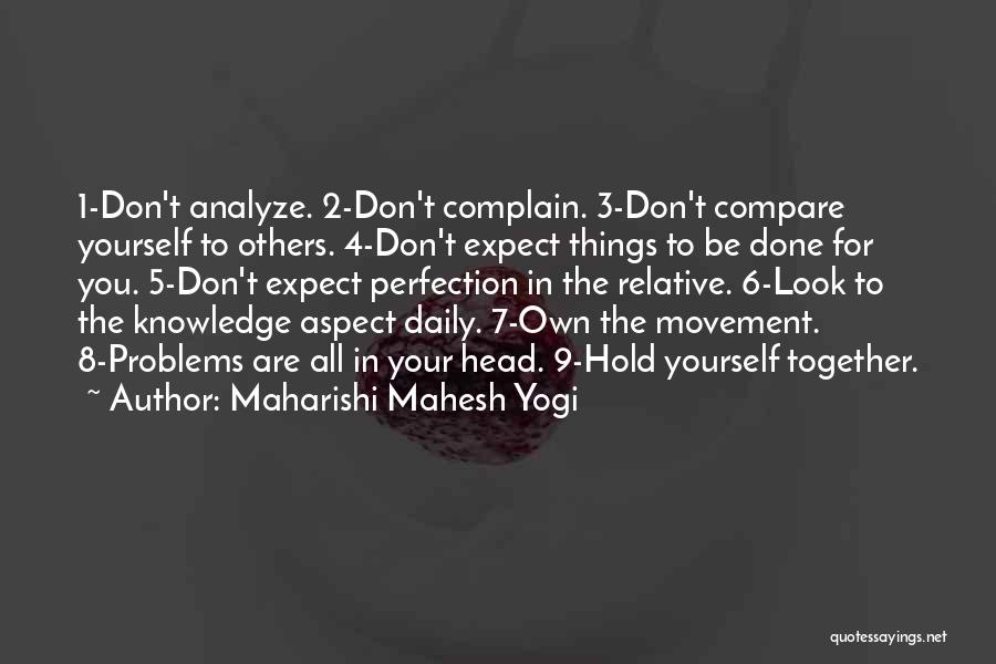 Hold Yourself Together Quotes By Maharishi Mahesh Yogi