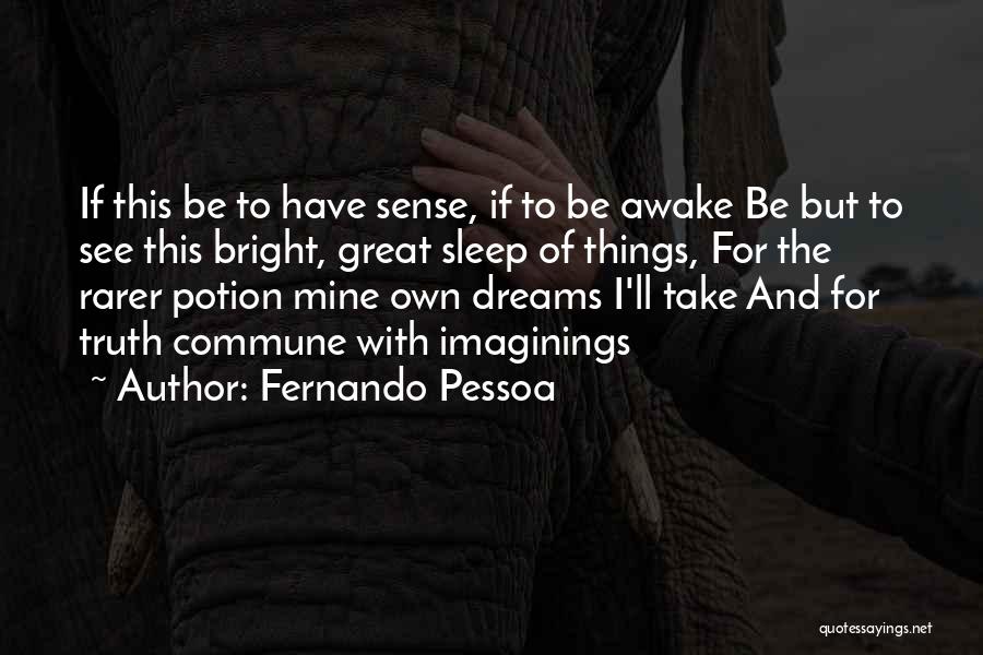 Holden Caulfield Fantasy World Quotes By Fernando Pessoa
