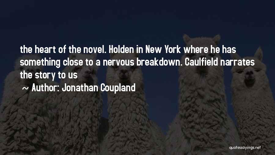 Holden Caulfield Nervous Quotes By Jonathan Coupland