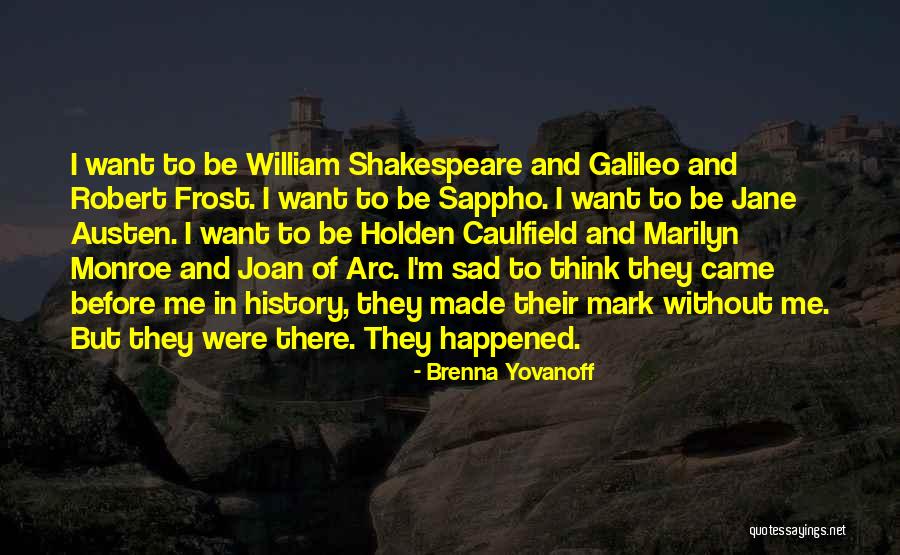 Holden Caulfield Quotes By Brenna Yovanoff Holden Caulfield Quotes By Brenna Yovanoff