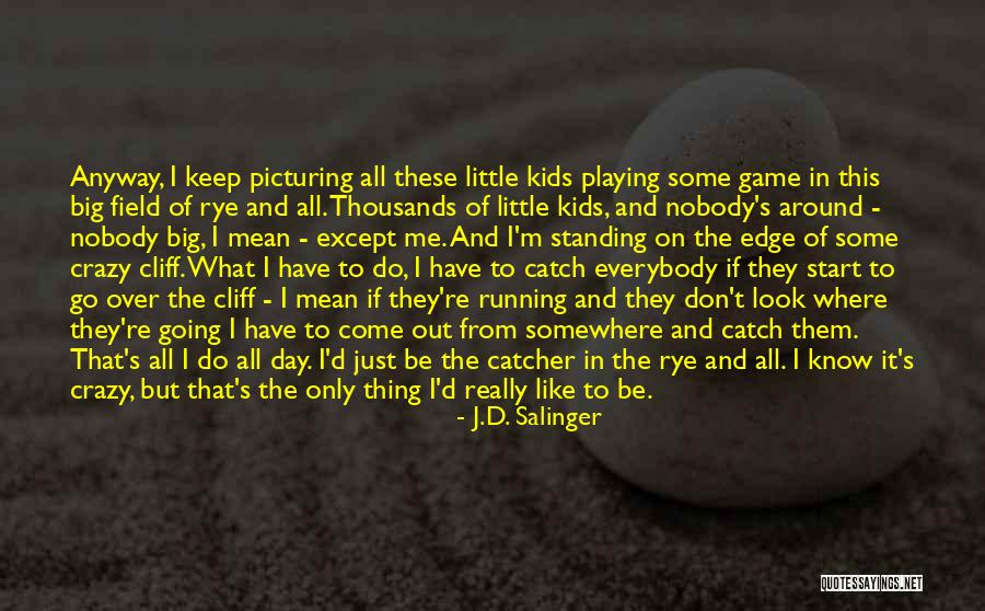 Holden Caulfield Quotes By J.D. Salinger Holden Caulfield Quotes By J.D. Salinger