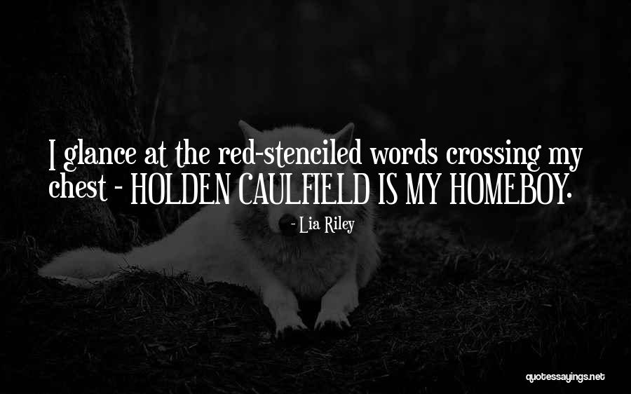 Holden Caulfield Quotes By Lia Riley