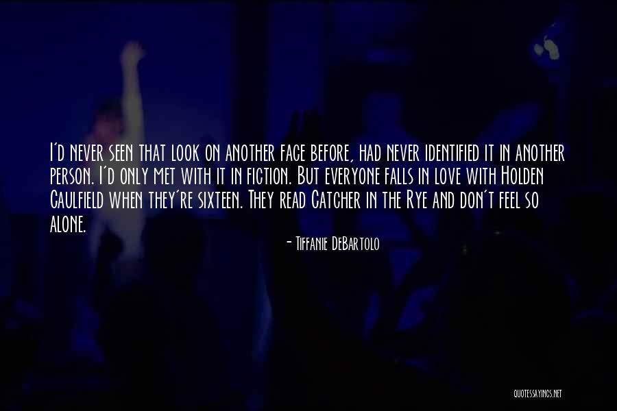 Holden Caulfield Quotes By Tiffanie DeBartolo Holden Caulfield Quotes By Tiffanie DeBartolo