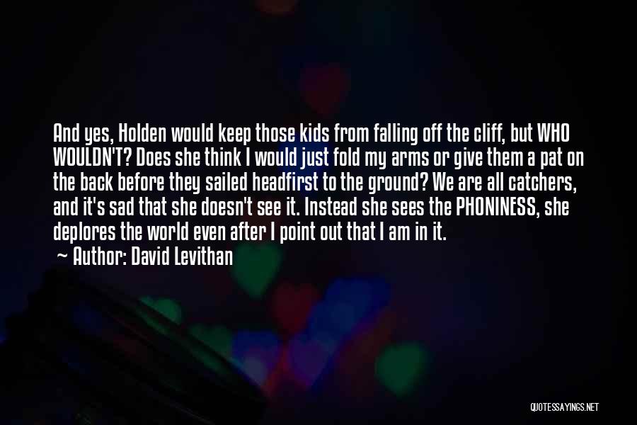 Holden In Catcher In The Rye Quotes By David Levithan