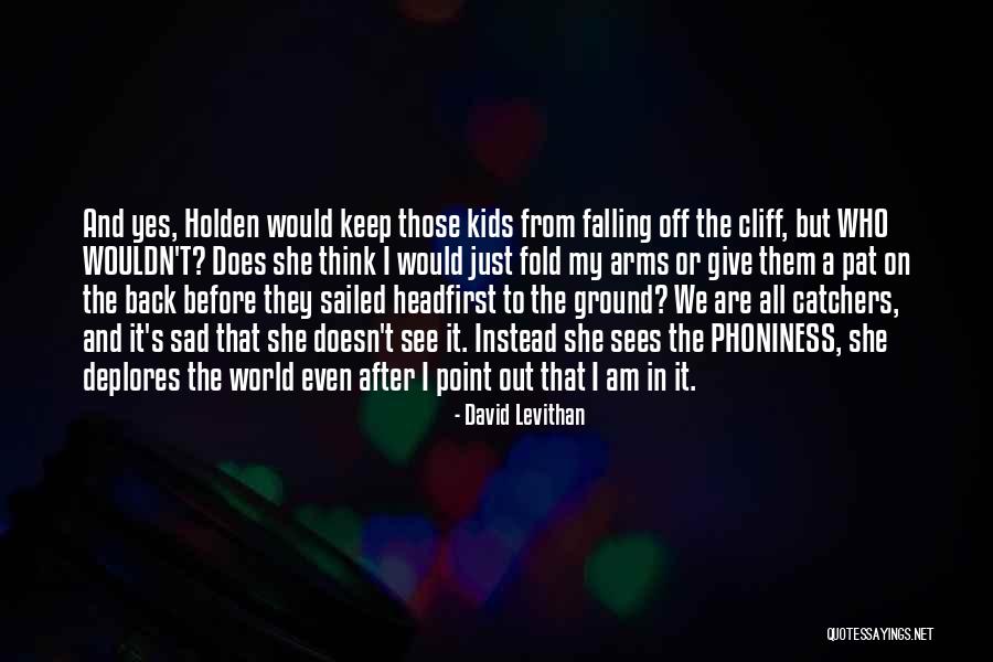 Holden In Catcher In The Rye Quotes By David Levithan Holden In Catcher In The Rye Quotes By David Levithan