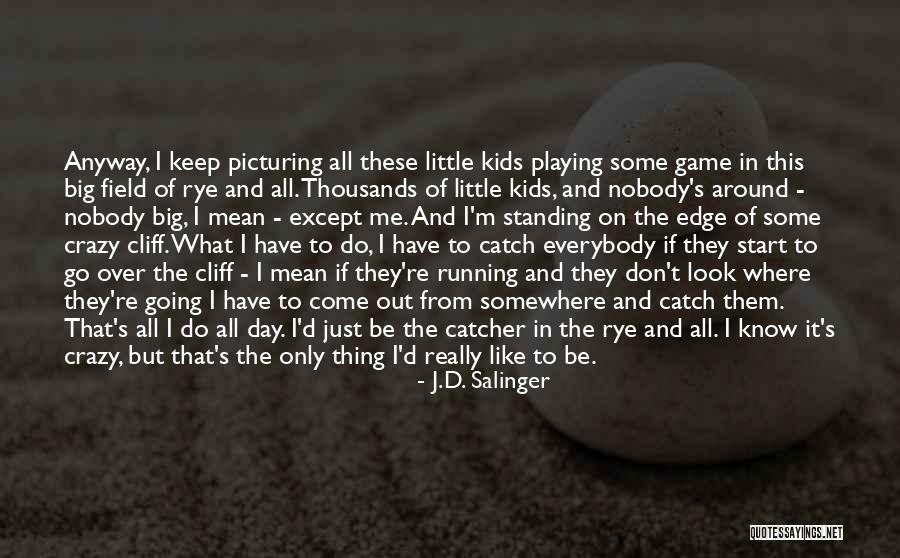 Holden In Catcher In The Rye Quotes By J.D. Salinger Holden In Catcher In The Rye Quotes By J.D. Salinger
