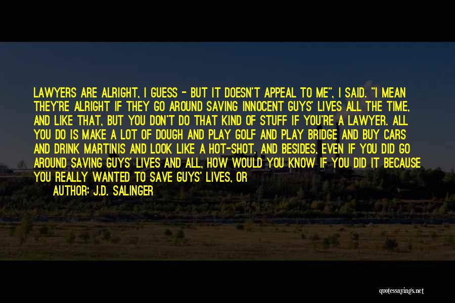 Holden In Catcher In The Rye Quotes By J.D. Salinger