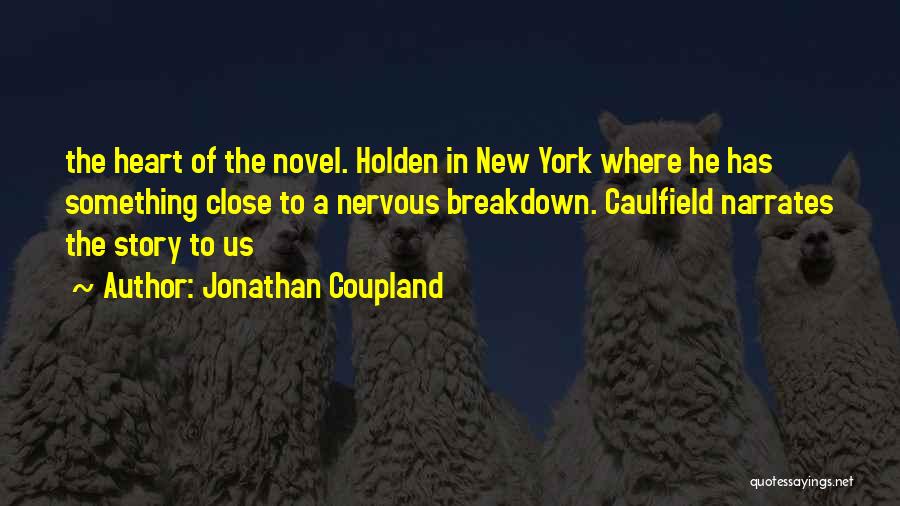 Holden Nervous Quotes By Jonathan Coupland