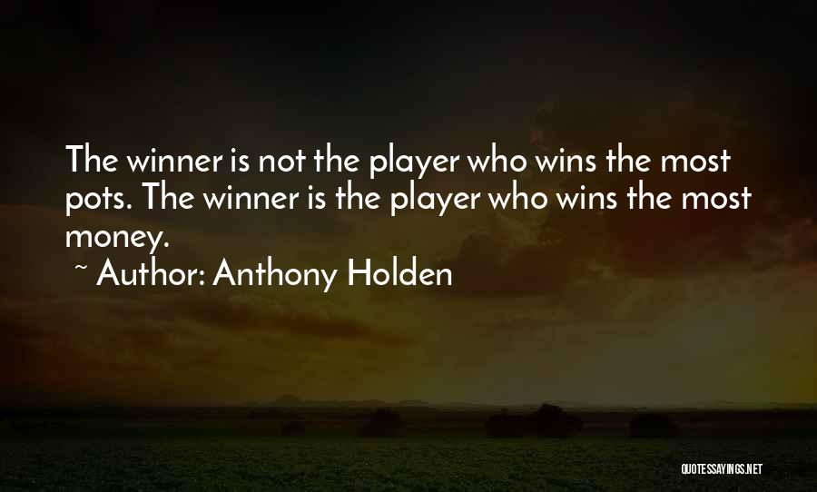 Holden Quotes By Anthony Holden