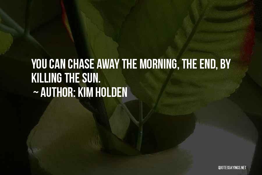 Holden Quotes By Kim Holden