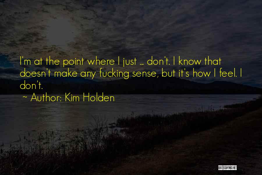 Holden Quotes By Kim Holden