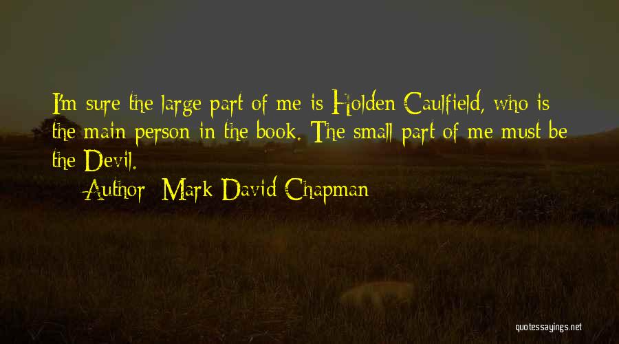 Holden Quotes By Mark David Chapman