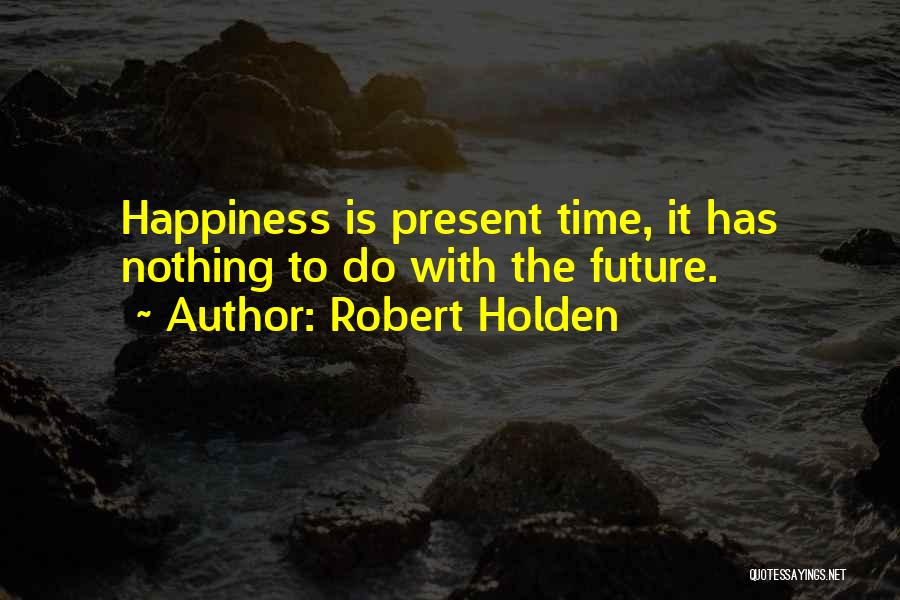 Holden Quotes By Robert Holden