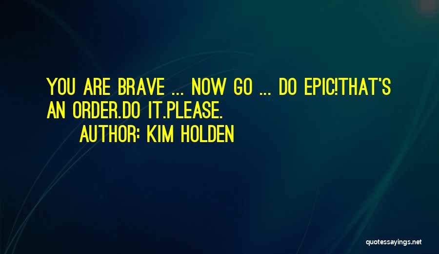 Holden's Quotes By Kim Holden