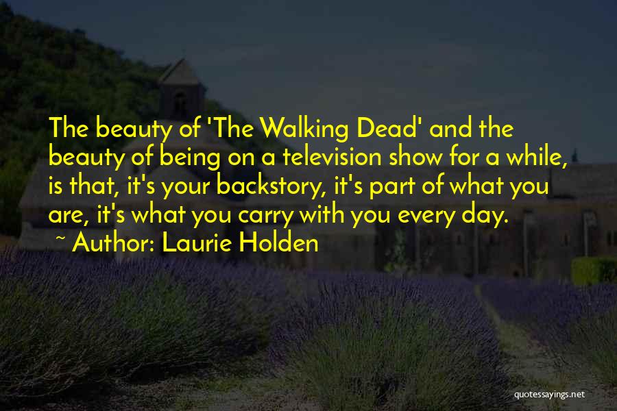 Holden's Quotes By Laurie Holden
