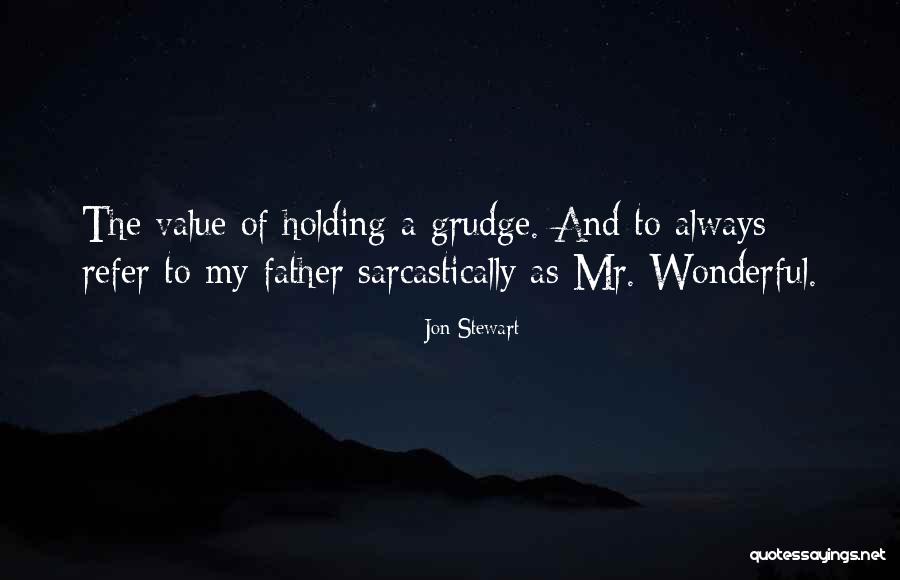 Holding A Grudge Quotes By Jon Stewart Holding A Grudge Quotes By Jon Stewart