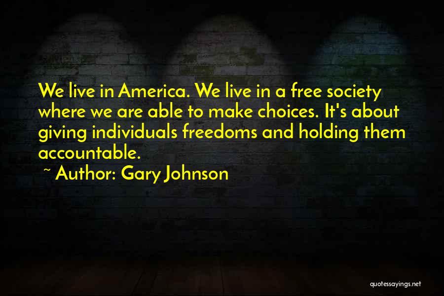 Holding Accountable Quotes By Gary Johnson