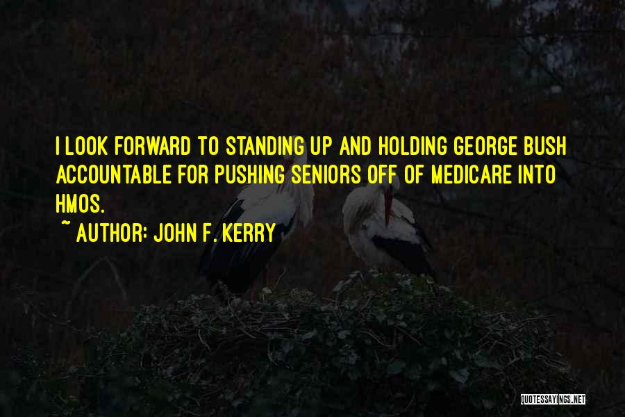 Holding Accountable Quotes By John F. Kerry