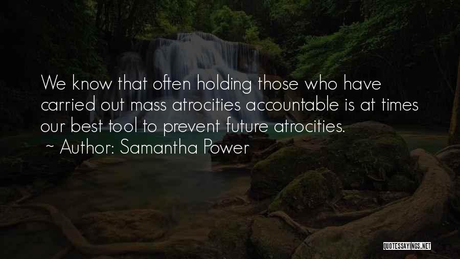 Holding Accountable Quotes By Samantha Power