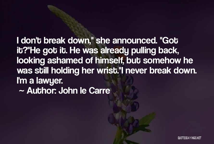 Holding Back Emotions Quotes By John Le Carre