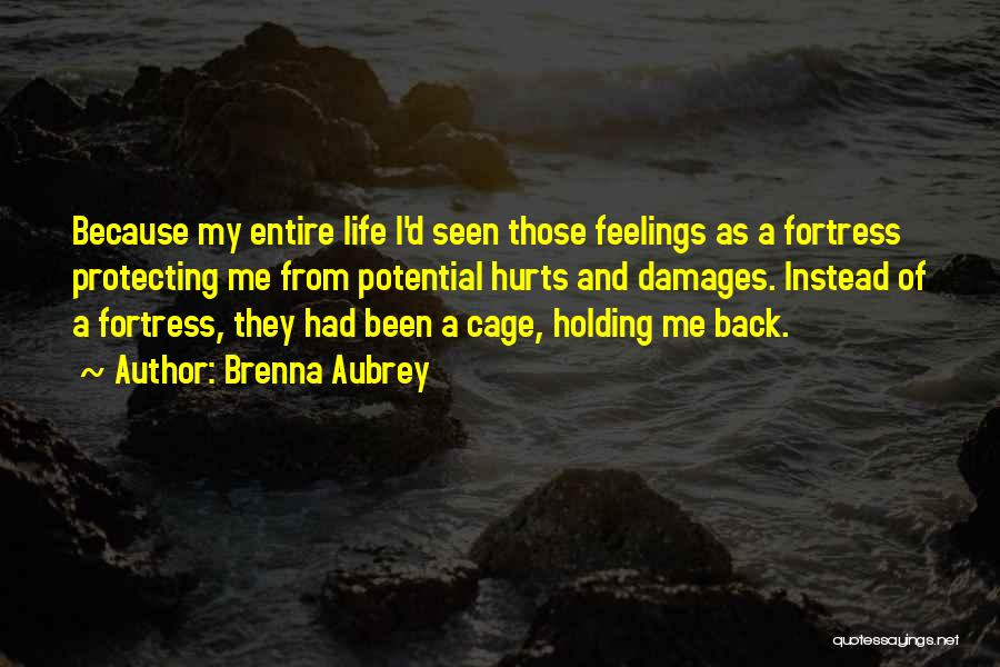 Holding Back Feelings Quotes By Brenna Aubrey