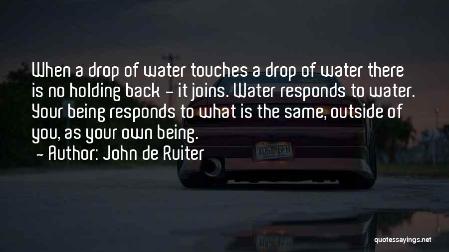 Holding Back Quotes By John De Ruiter