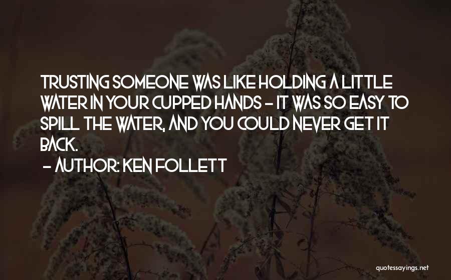 Holding Back Quotes By Ken Follett