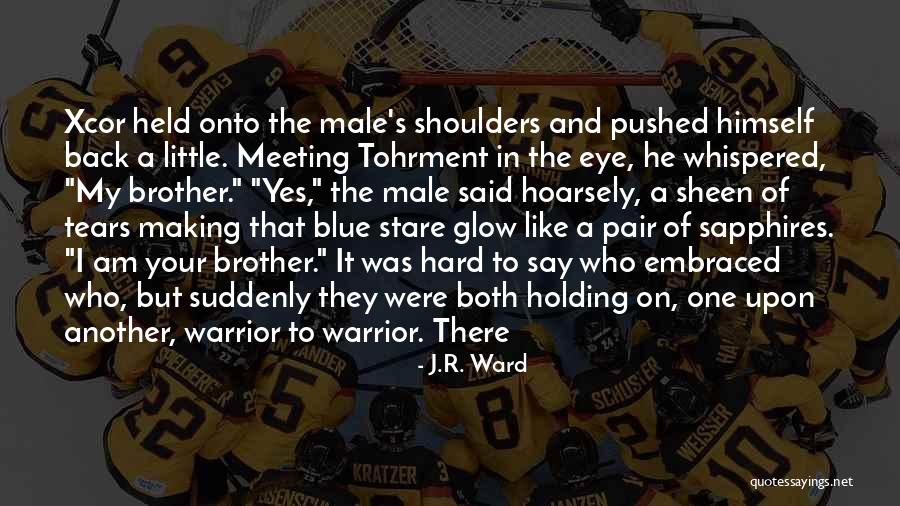Holding Back Tears Quotes By J.R. Ward Holding Back Tears Quotes By J.R. Ward