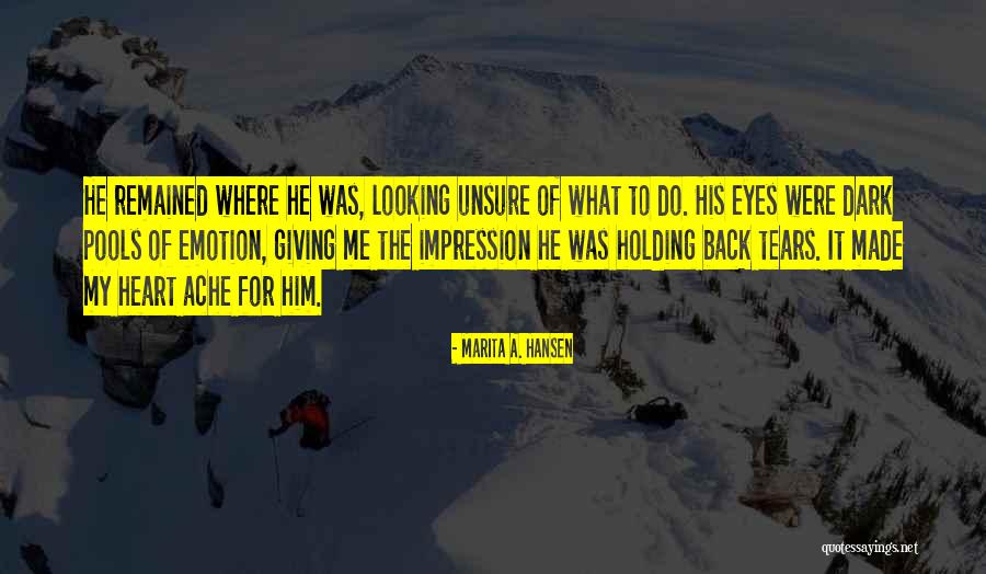 Holding Back Tears Quotes By Marita A. Hansen Holding Back Tears Quotes By Marita A. Hansen