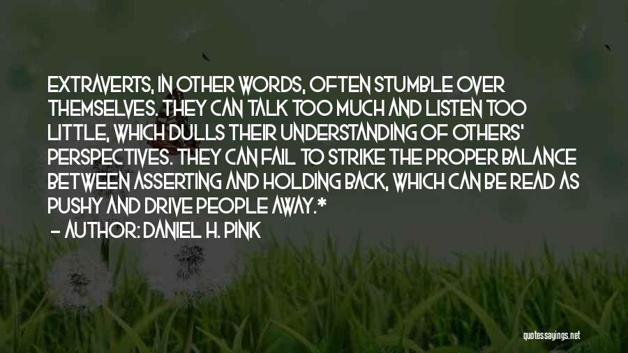 Holding Back Words Quotes By Daniel H. Pink