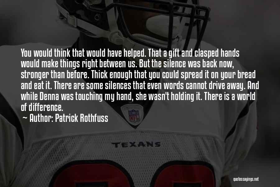 Holding Back Words Quotes By Patrick Rothfuss