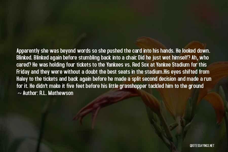 Holding Back Words Quotes By R.L. Mathewson