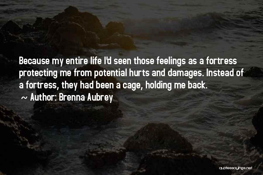 Holding Back Your Feelings Quotes By Brenna Aubrey
