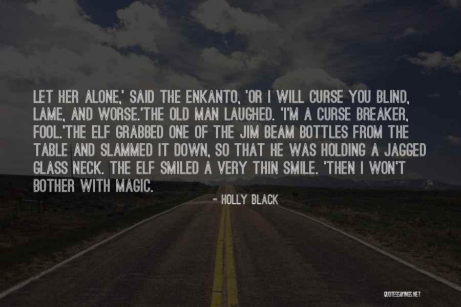 Holding Down Your Man Quotes By Holly Black