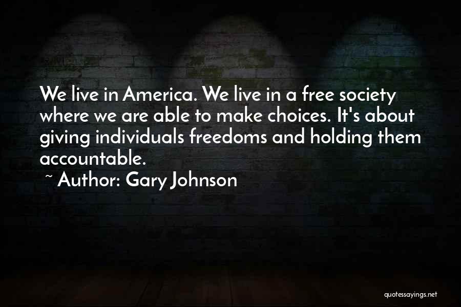 Holding Each Other Accountable Quotes By Gary Johnson