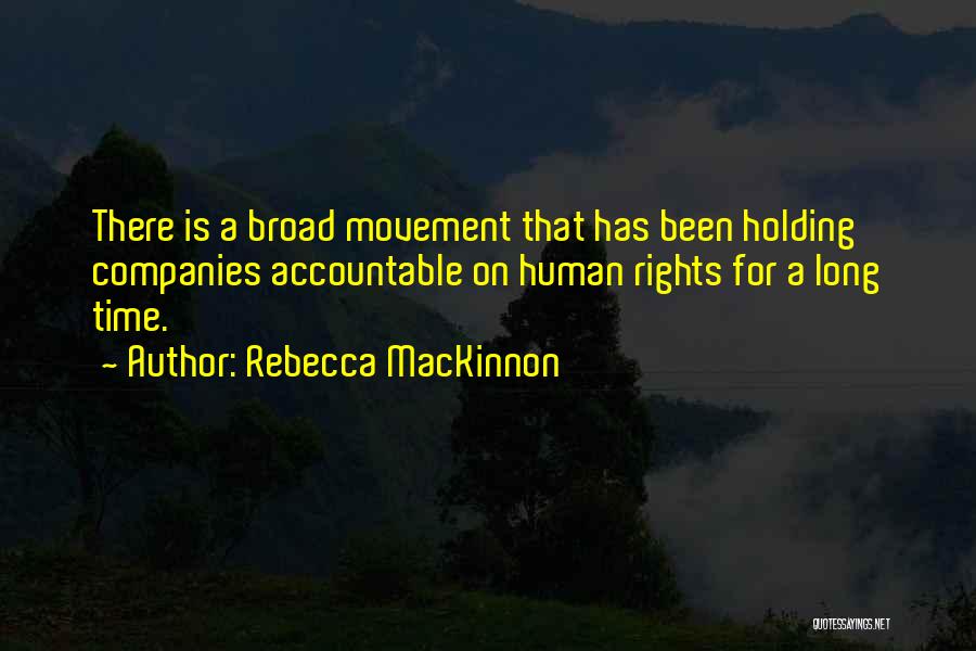 Holding Each Other Accountable Quotes By Rebecca MacKinnon