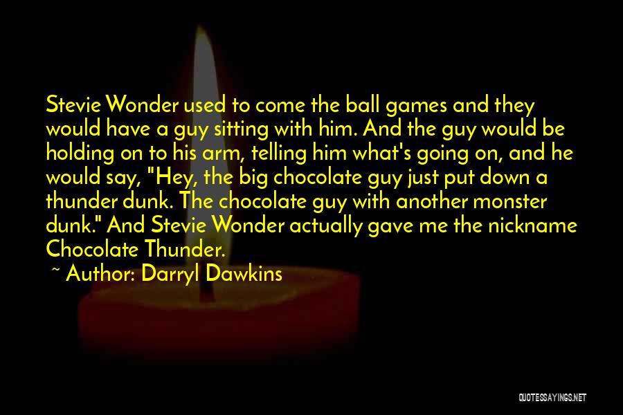 Holding Each Other Down Quotes By Darryl Dawkins
