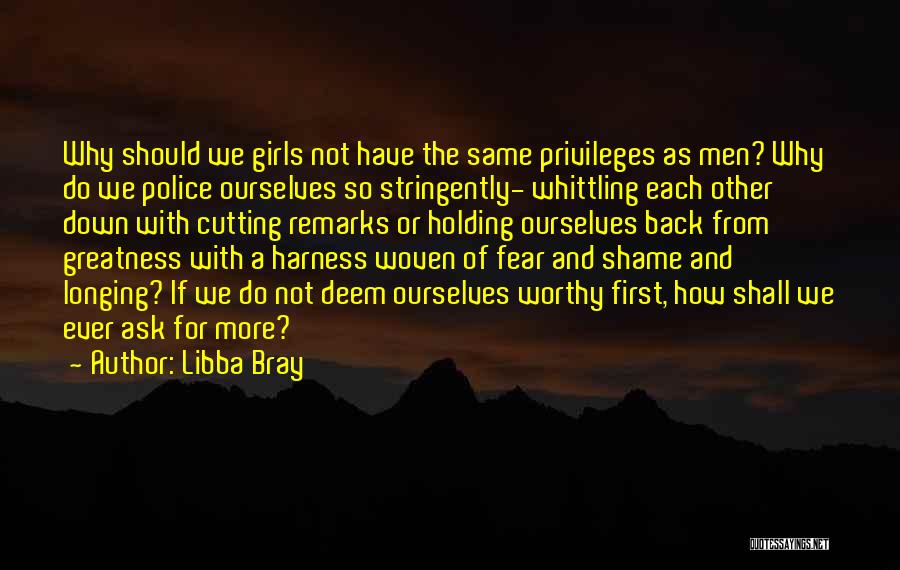 Holding Each Other Down Quotes By Libba Bray